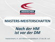 Von Hattersheim nach Mönchengladbach: Rückblick auf die HM Masters und Ausblick auf die DM Masters